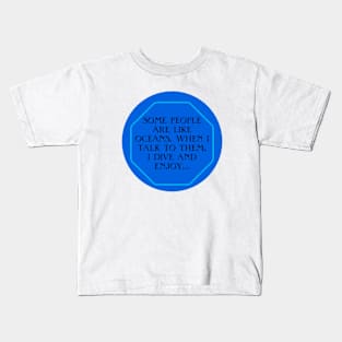 People are like oceans. Kids T-Shirt